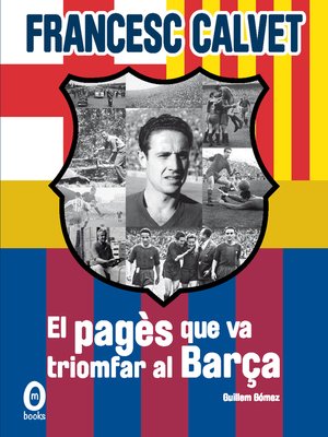 cover image of Francesc Calvet, el pagès que va triomfar al Barça